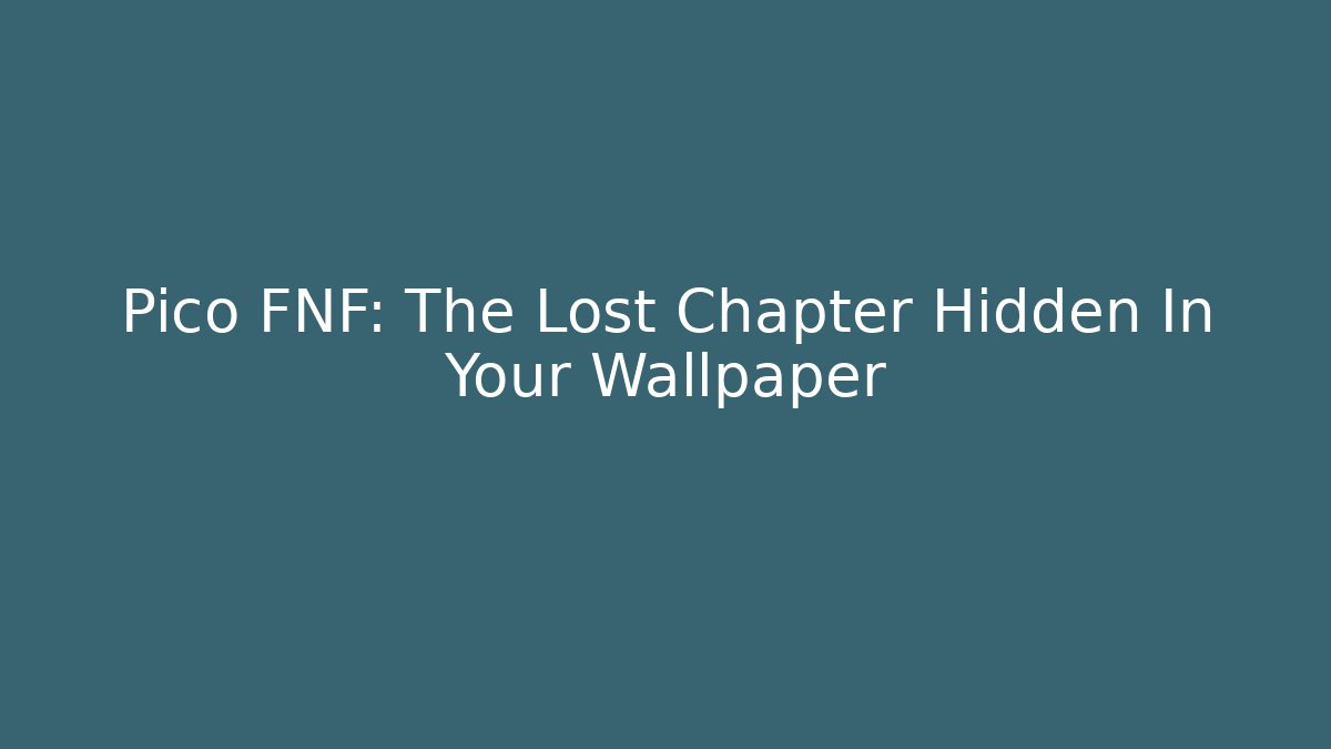 Pico FNF: The Lost Chapter Hidden In Your Wallpaper