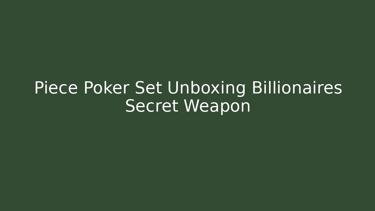 Piece Poker Set Unboxing Billionaires Secret Weapon - Critter Realm