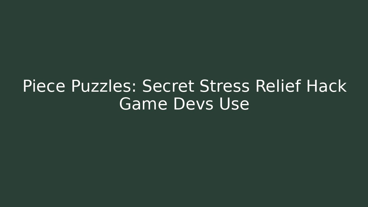 Piece Puzzles: Secret Stress Relief Hack Game Devs Use - Critter Realm