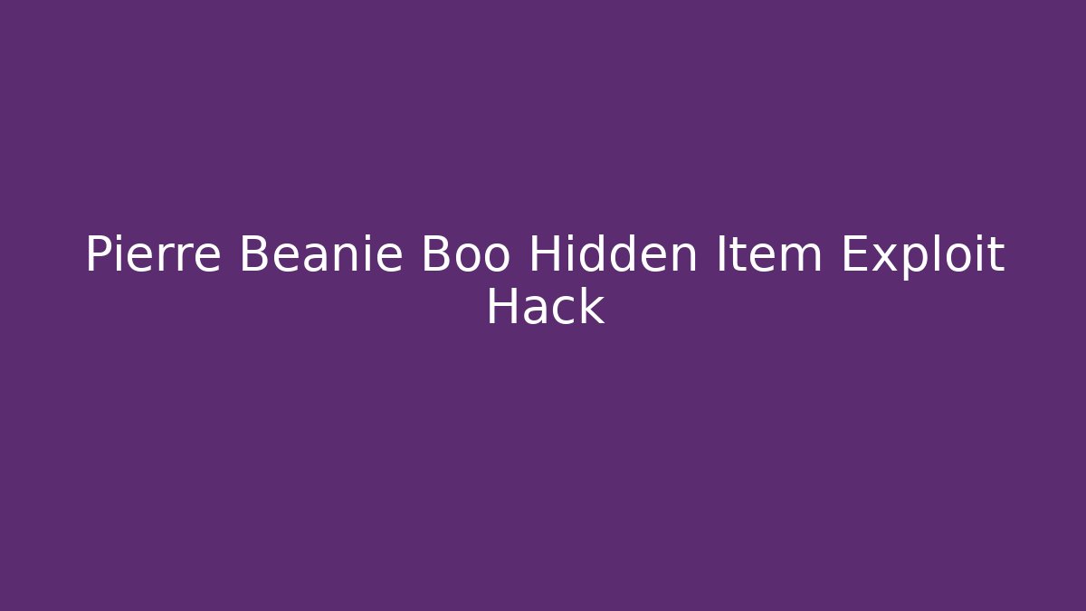 Pierre Beanie Boo Hidden Item Exploit Hack - Critter Realm