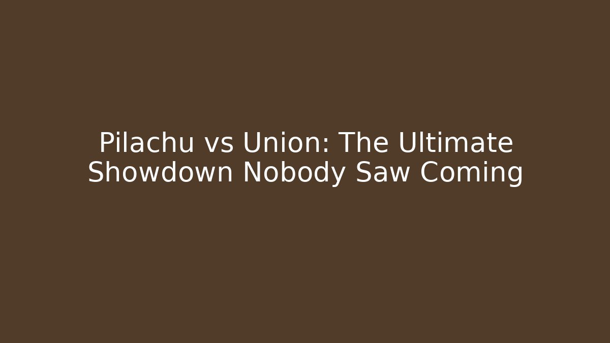 Pilachu vs Union: The Ultimate Showdown Nobody Saw Coming - Critter Realm