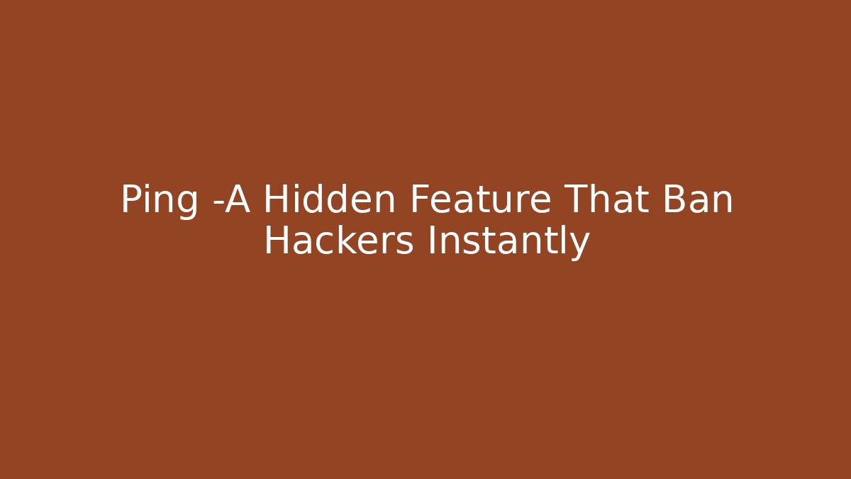 Ping -A Hidden Feature That Ban Hackers Instantly