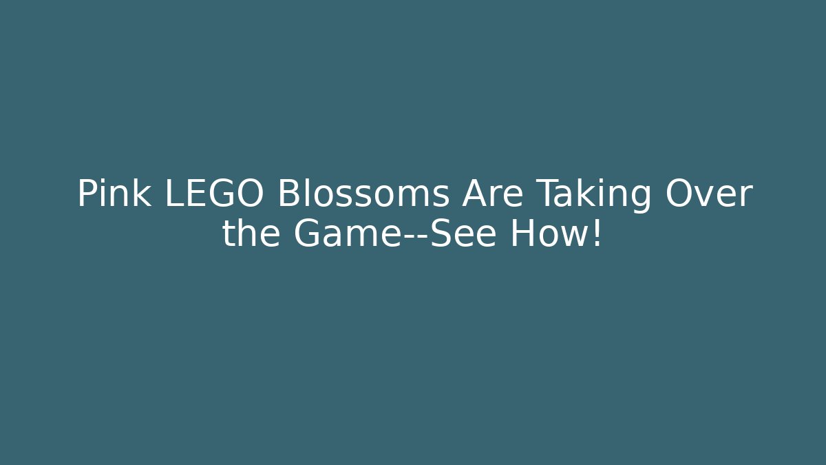 Pink LEGO Blossoms Are Taking Over the Game—See How!