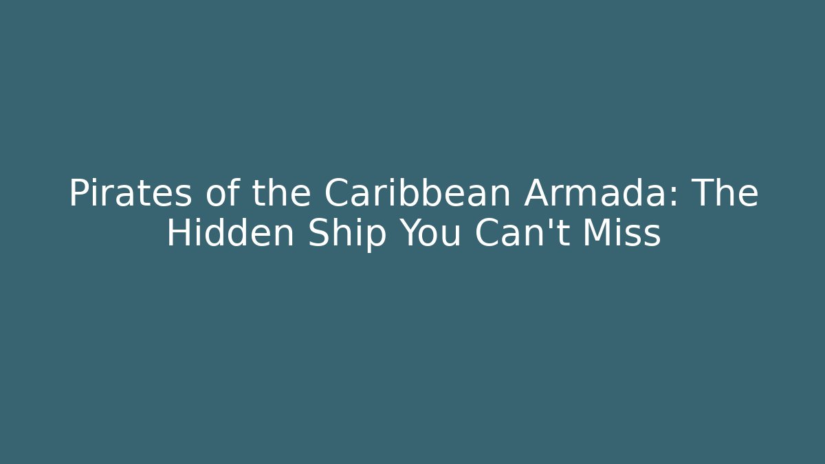 Pirates of the Caribbean Armada: The Hidden Ship You Can't Miss