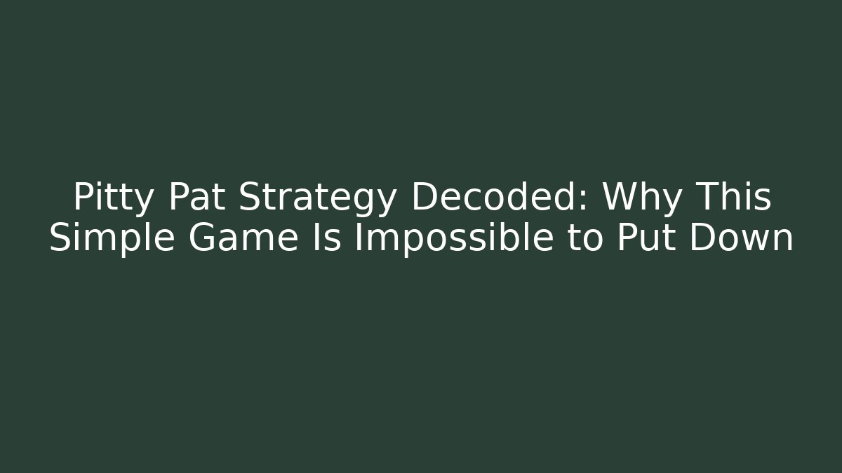 Pitty Pat Strategy Decoded: Why This Simple Game Is Impossible to Put Down