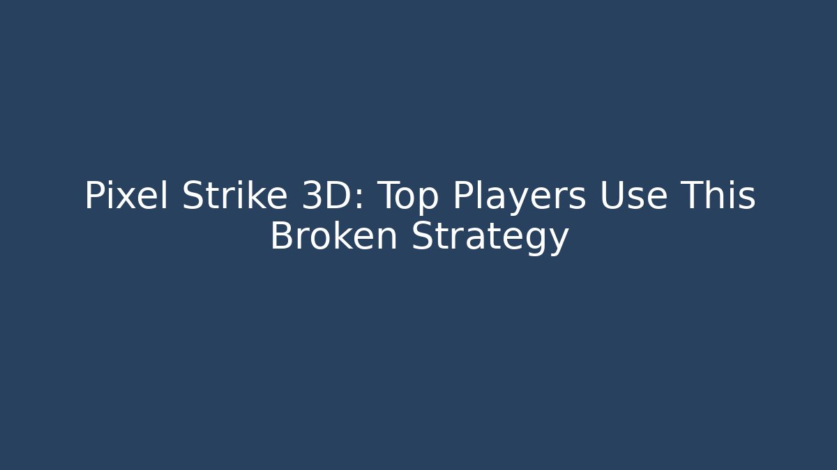 Pixel Strike 3D: Top Players Use This Broken Strategy - Critter Realm