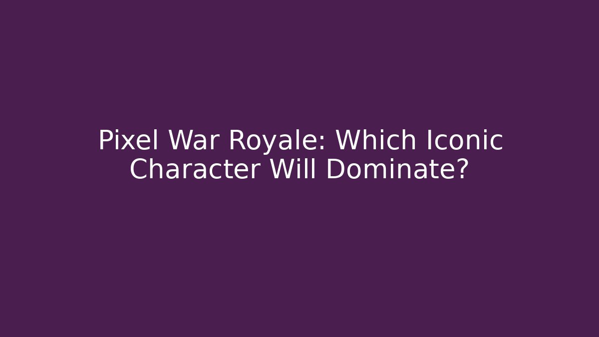 Pixel War Royale: Which Iconic Character Will Dominate? - Critter Realm