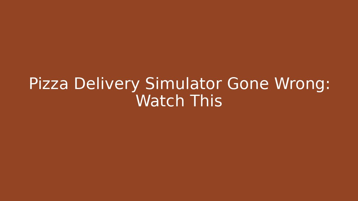 Pizza Delivery Simulator Gone Wrong: Watch This