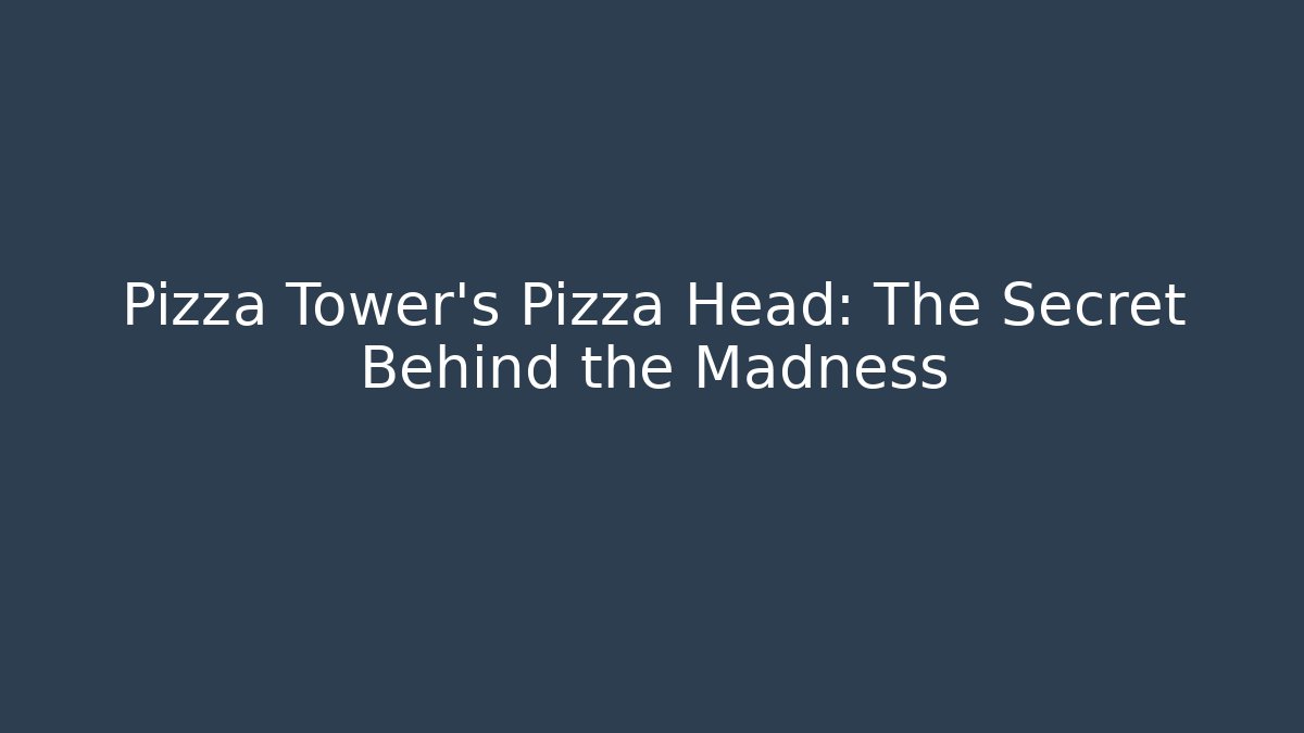 Pizza Tower's Pizza Head: The Secret Behind the Madness