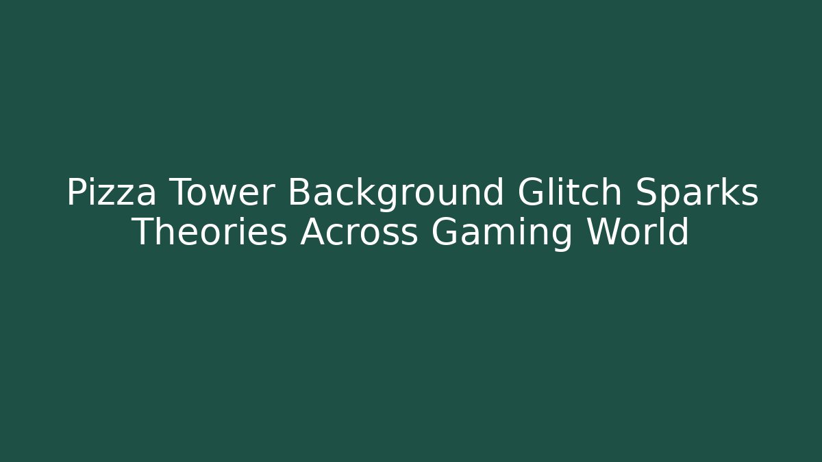 Pizza Tower Background Glitch Sparks Theories Across Gaming World