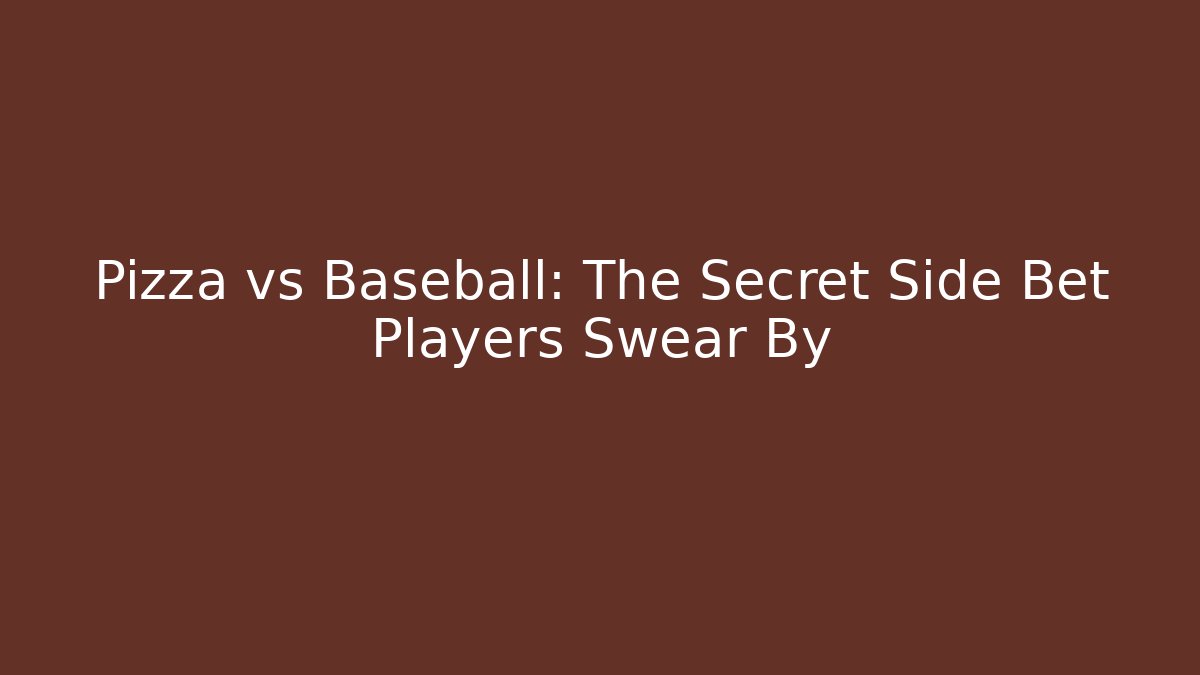 Pizza vs Baseball: The Secret Side Bet Players Swear By - Critter Realm