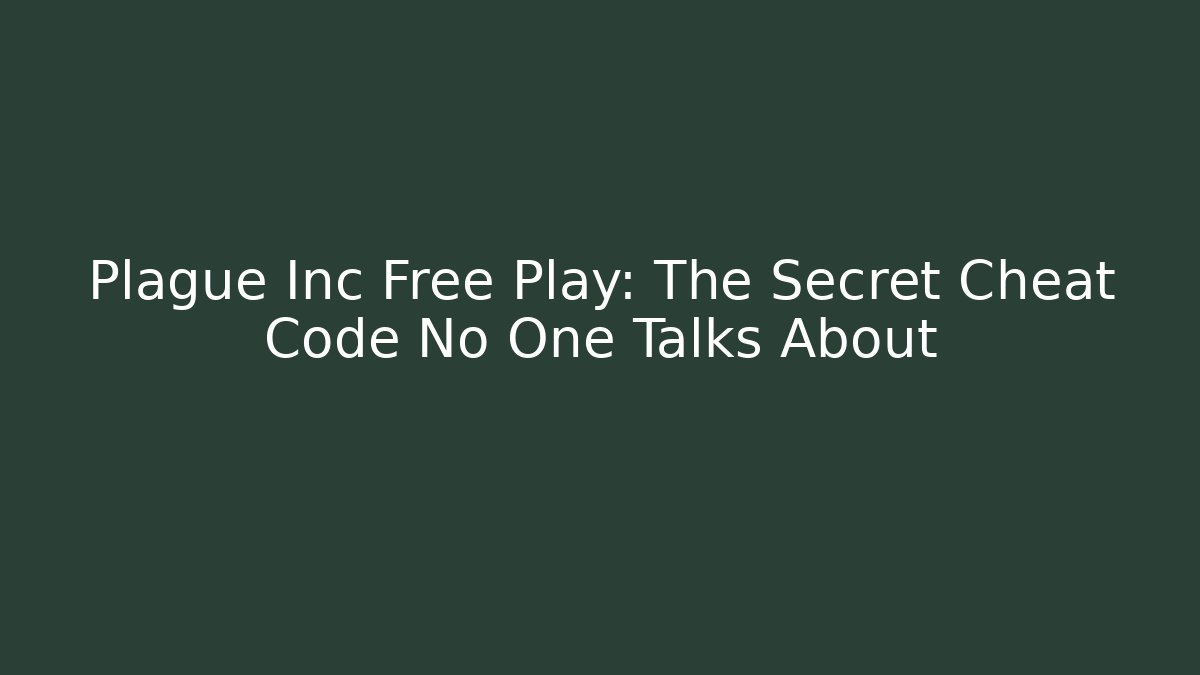 Plague Inc Free Play: The Secret Cheat Code No One Talks About - Critter Realm