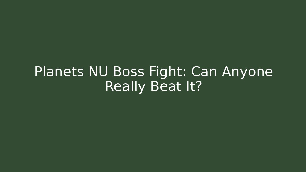 Planets NU Boss Fight: Can Anyone Really Beat It? - Critter Realm
