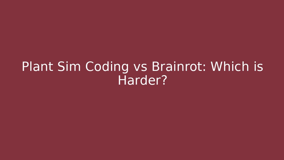 Plant Sim Coding vs Brainrot: Which is Harder? - Critter Realm