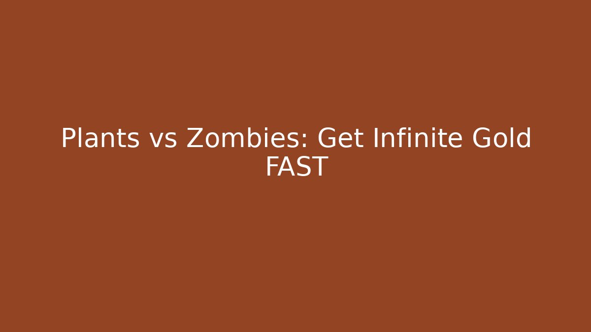 Plants vs Zombies: Get Infinite Gold FAST