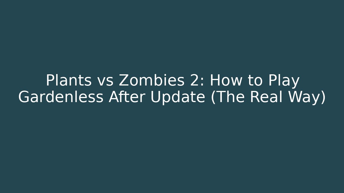 Plants vs Zombies 2: How to Play Gardenless After Update (The Real Way) - Critter Realm