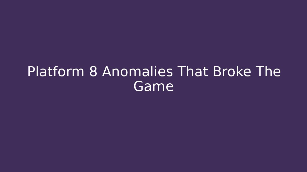 Platform 8 Anomalies That Broke The Game - Critter Realm