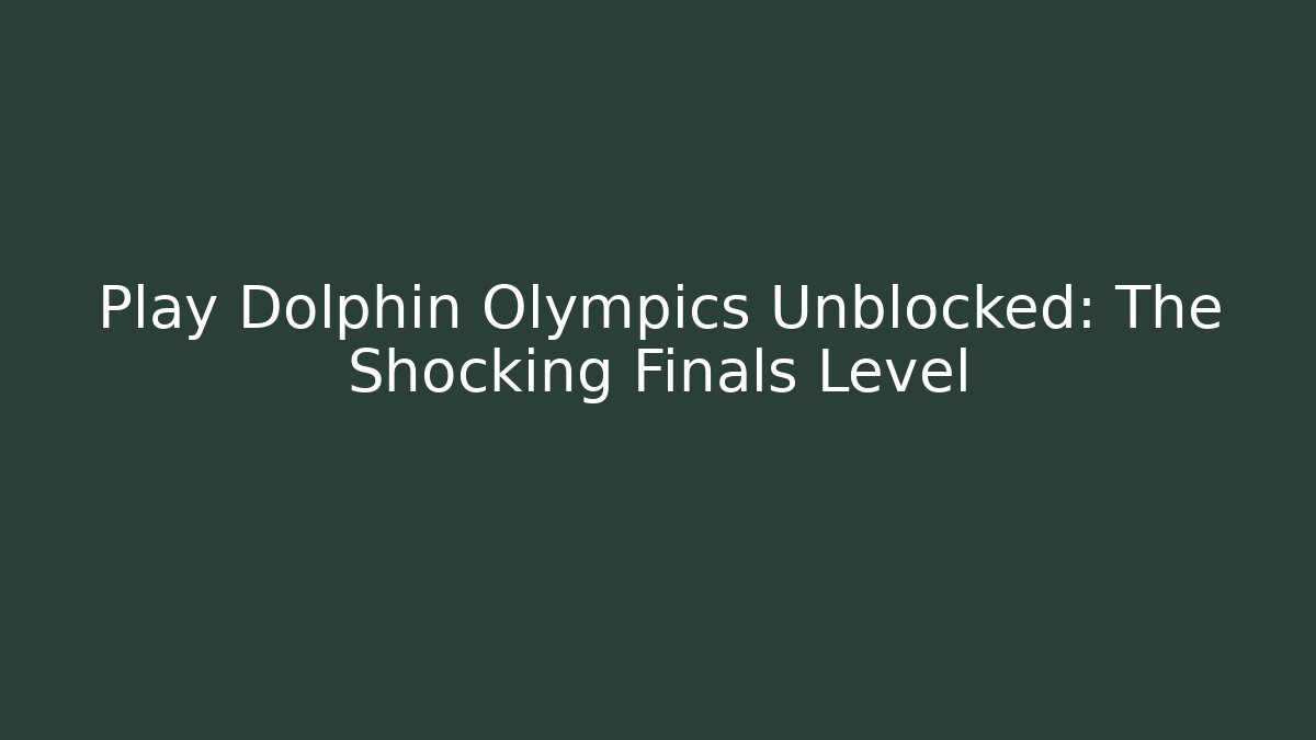 Play Dolphin Olympics Unblocked: The Shocking Finals Level