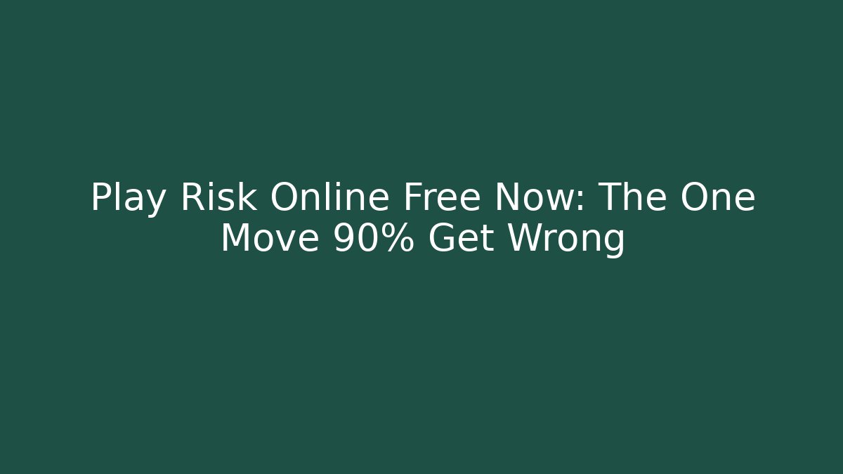 Play Risk Online Free Now: The One Move 90% Get Wrong - Critter Realm