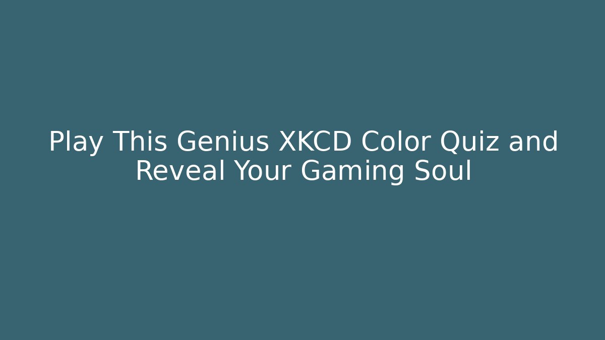 Play This Genius XKCD Color Quiz and Reveal Your Gaming Soul