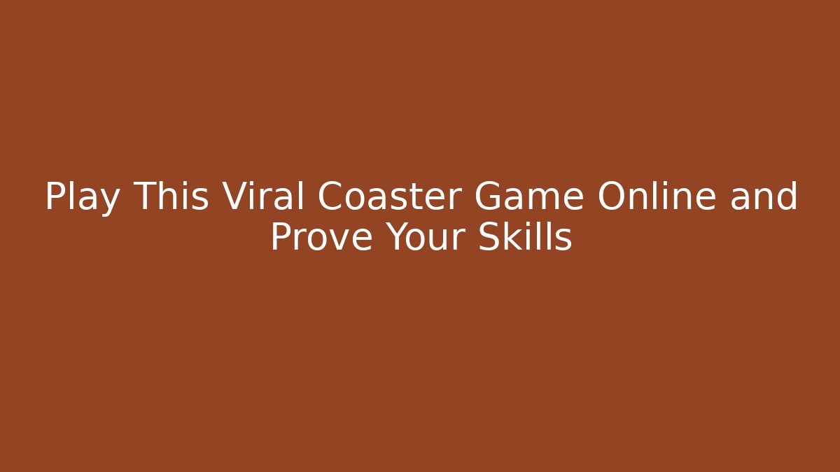 Play This Viral Coaster Game Online and Prove Your Skills - Critter Realm