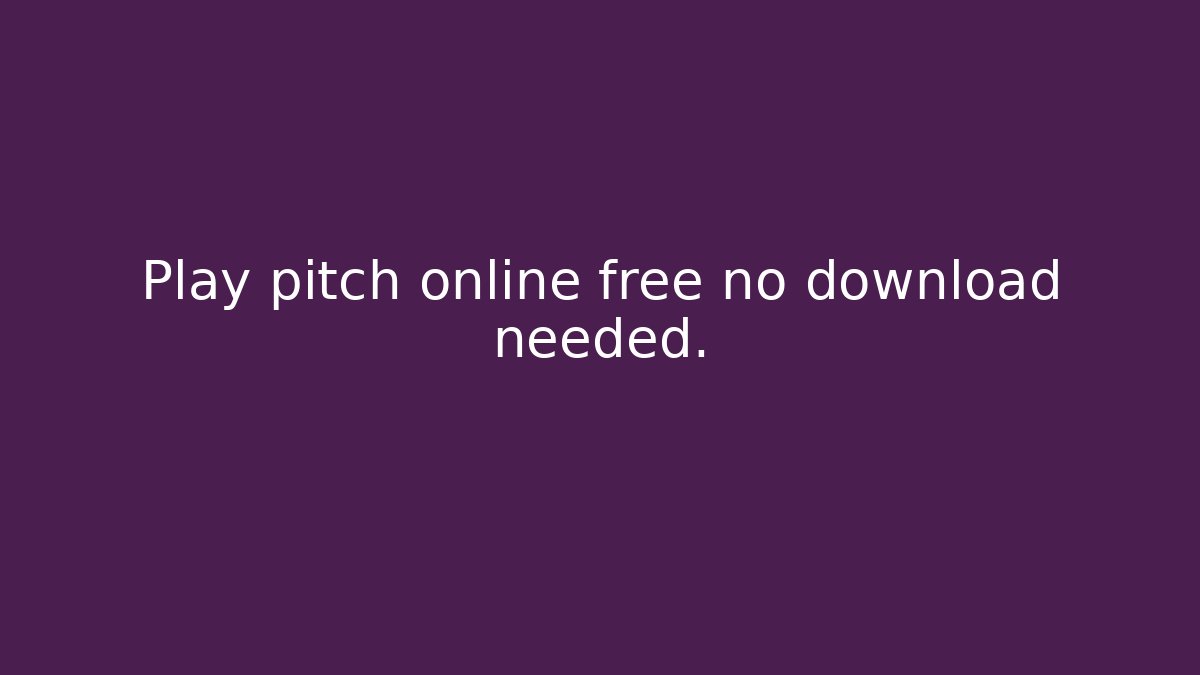 Play pitch online free no download needed.