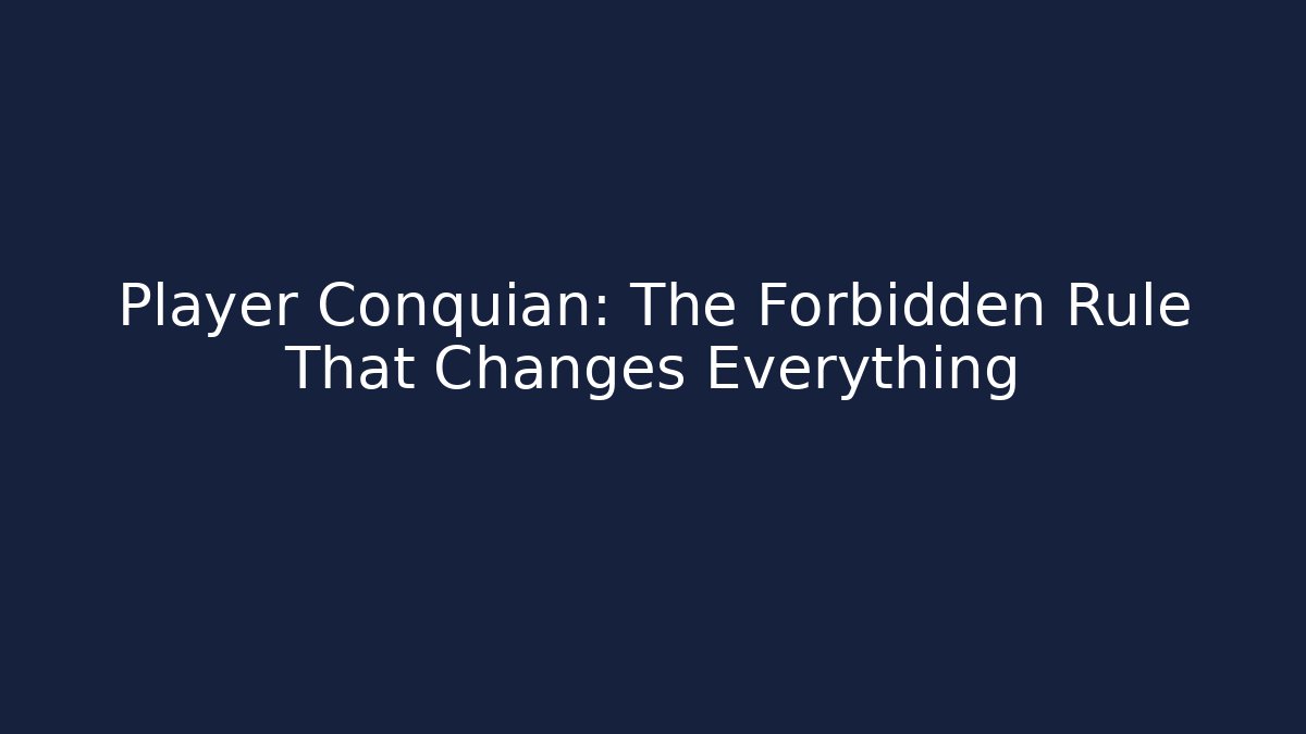 Player Conquian: The Forbidden Rule That Changes Everything