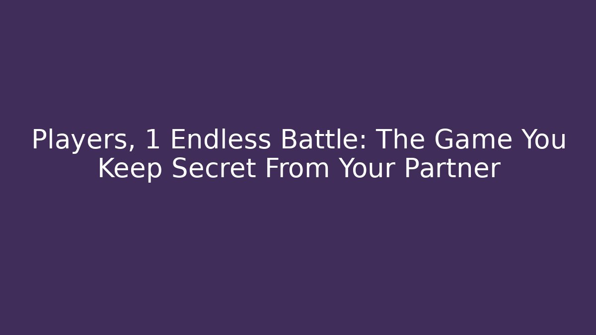 Players, 1 Endless Battle: The Game You Keep Secret From Your Partner - Critter Realm