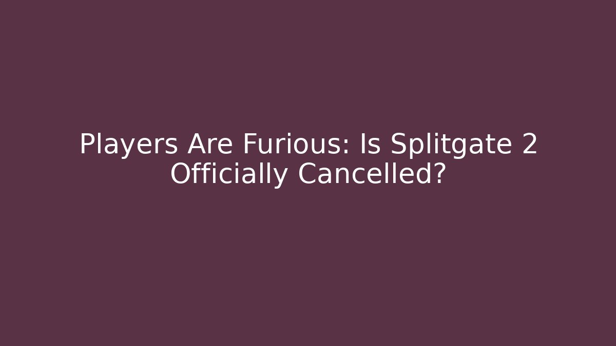 Players Are Furious: Is Splitgate 2 Officially Cancelled? - Critter Realm