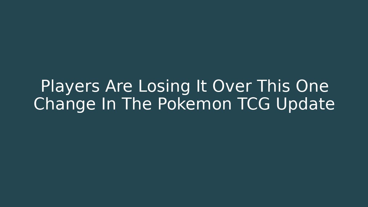 Players Are Losing It Over This One Change In The Pokemon TCG Update - Critter Realm