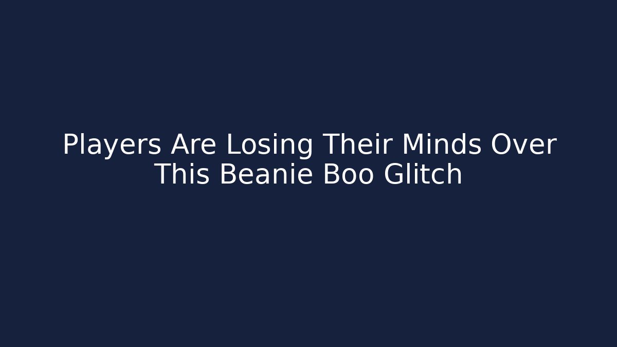 Players Are Losing Their Minds Over This Beanie Boo Glitch