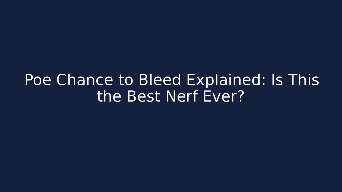 Poe Chance to Bleed Explained: Is This the Best Nerf Ever?