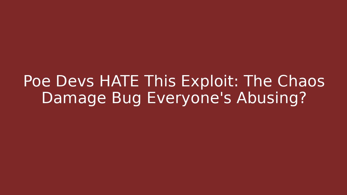 Poe Devs HATE This Exploit: The Chaos Damage Bug Everyone’s Abusing?