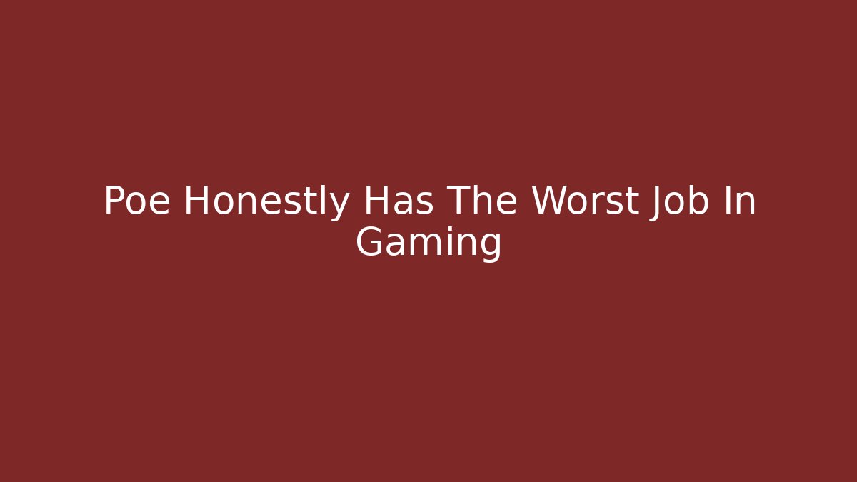 Poe Honestly Has The Worst Job In Gaming
