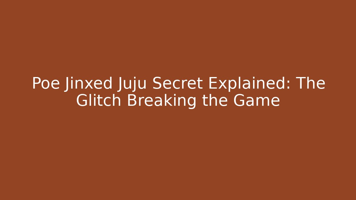 Poe Jinxed Juju Secret Explained: The Glitch Breaking the Game