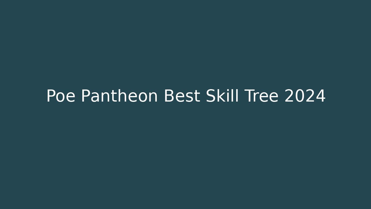 Poe Pantheon Best Skill Tree 2024