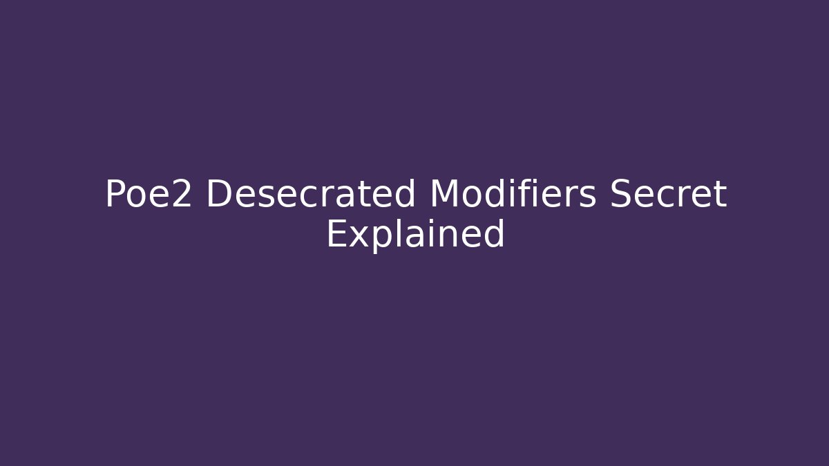 Poe2 Desecrated Modifiers Secret Explained - Critter Realm