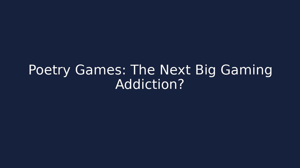 Poetry Games: The Next Big Gaming Addiction?