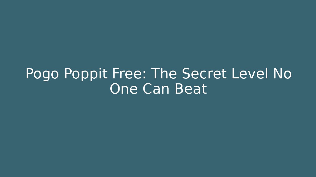 Pogo Poppit Free: The Secret Level No One Can Beat - Critter Realm