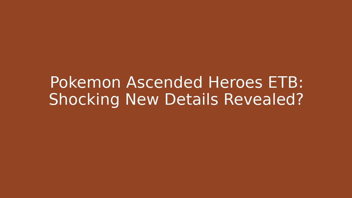 Pokémon Ascended Heroes ETB: Shocking New Details Revealed? - Critter Realm