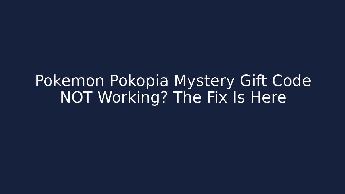 Pokémon Pokopia Mystery Gift Code NOT Working? The Fix Is Here