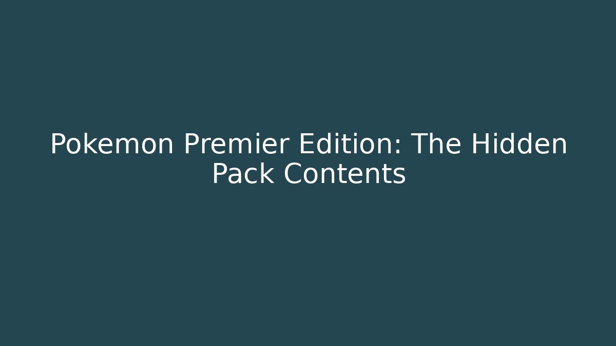 Pokémon Premier Edition: The Hidden Pack Contents
