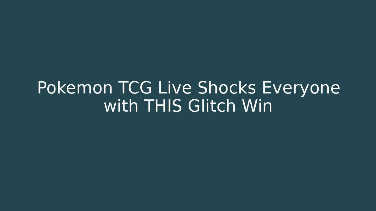 Pokémon TCG Live Shocks Everyone with THIS Glitch Win