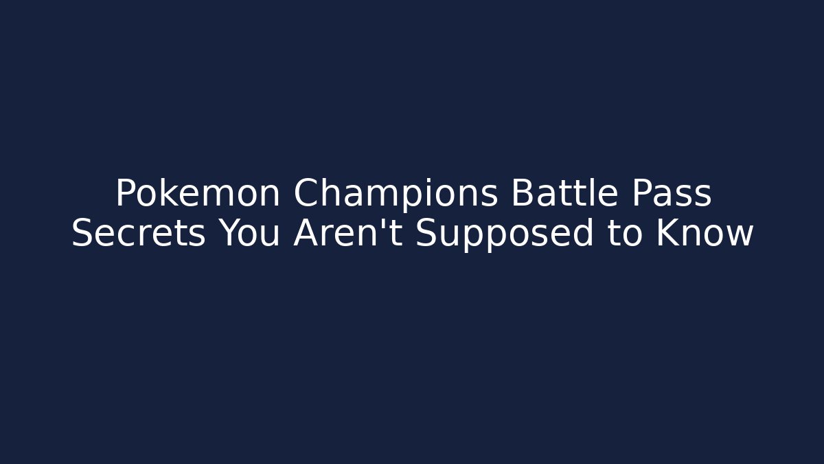 Pokemon Champions Battle Pass Secrets You Aren't Supposed to Know