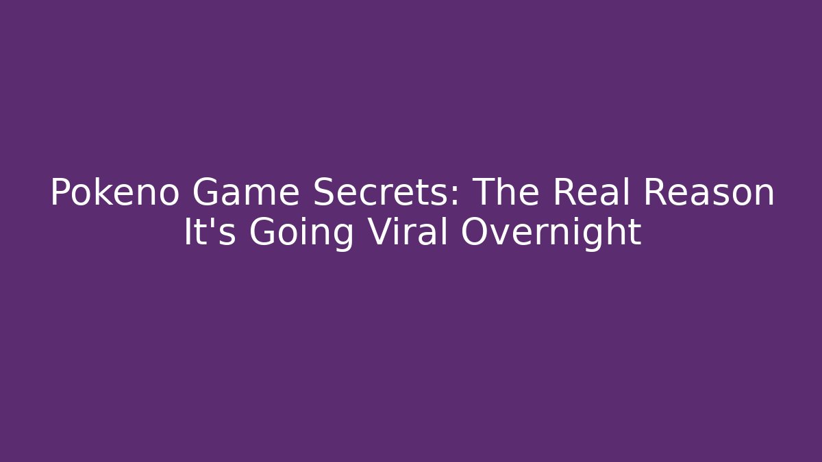 Pokeno Game Secrets: The Real Reason It’s Going Viral Overnight