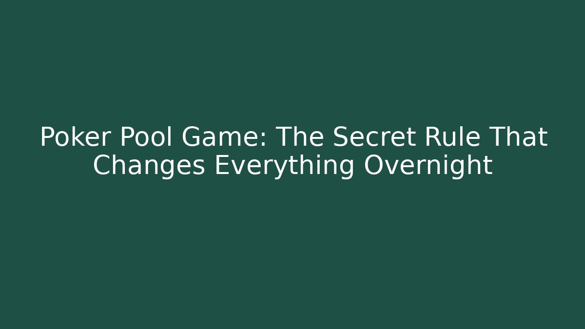 Poker Pool Game: The Secret Rule That Changes Everything Overnight