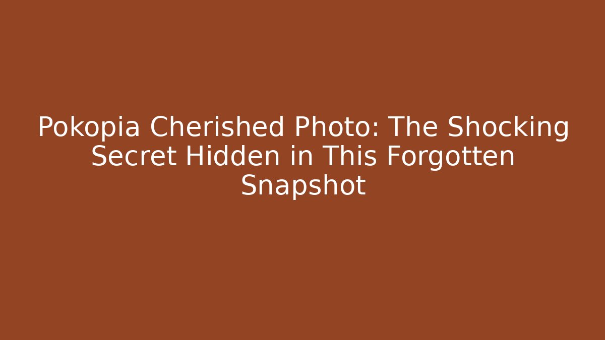 Pokopia Cherished Photo: The Shocking Secret Hidden in This Forgotten Snapshot