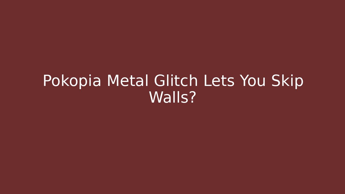 Pokopia Metal Glitch Lets You Skip Walls? - Critter Realm