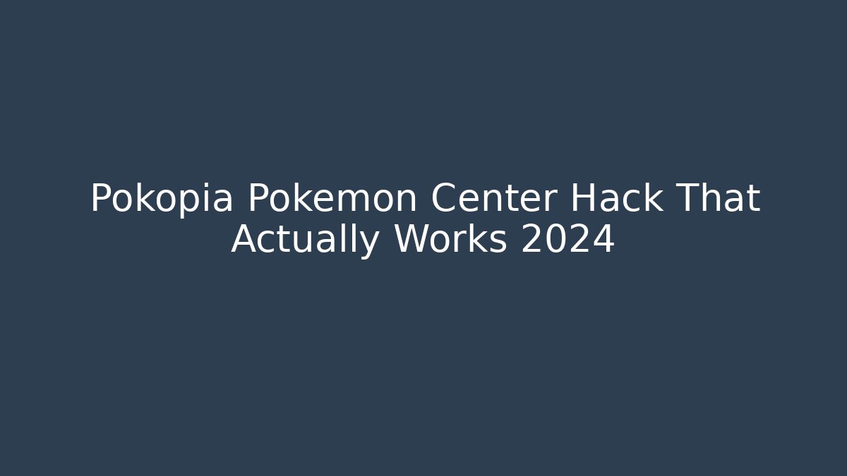 Pokopia Pokémon Center Hack That Actually Works 2024