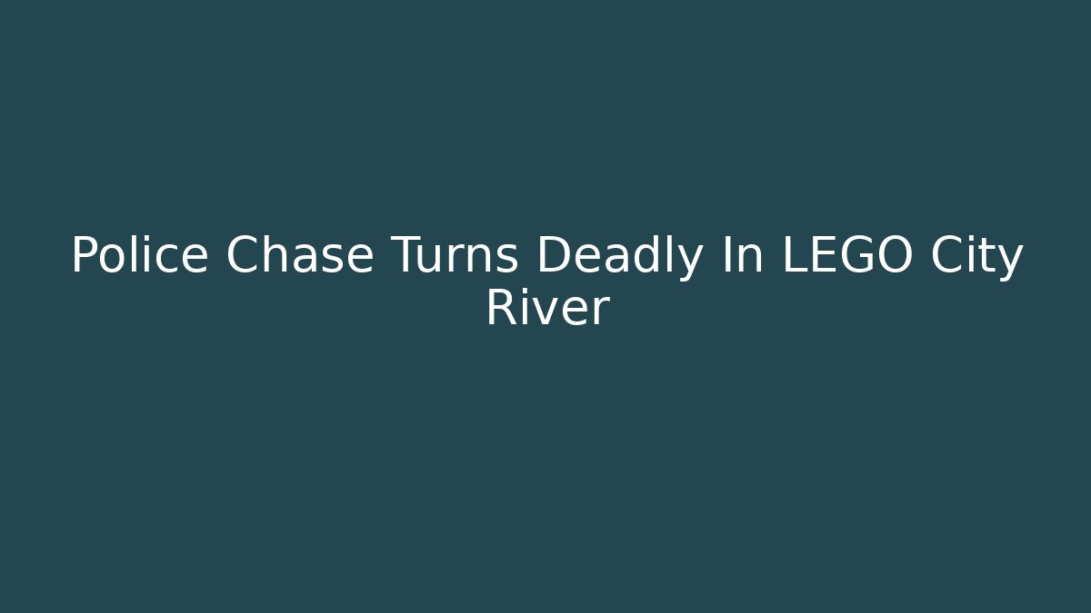 Police Chase Turns Deadly In LEGO City River - Critter Realm